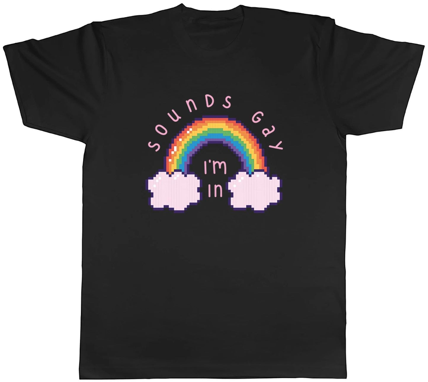 Sounds Gay Funny I'm In Pride Rainbow LGBTQ+ Mens T-Shirt Tee Gift Top