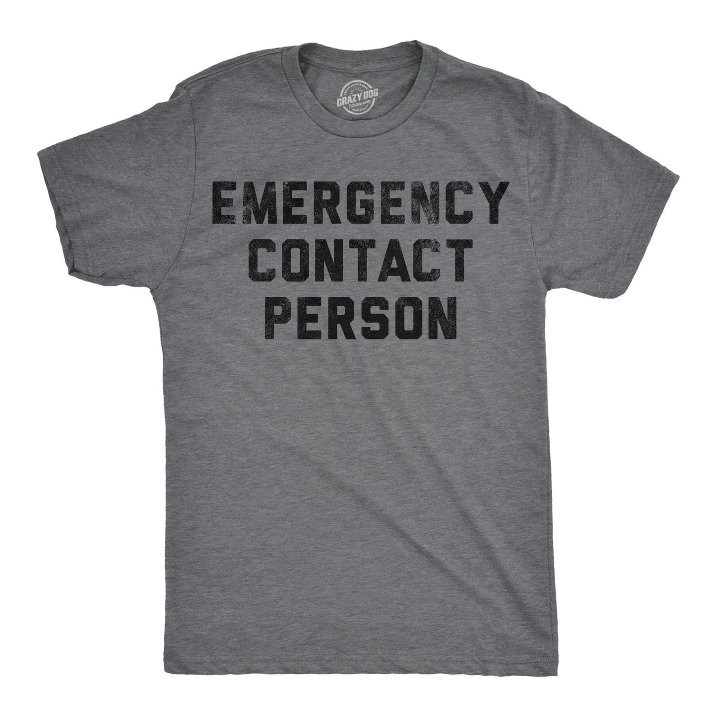 Mens Funny T Shirts Emergency Contact Person Sarcastic Graphic Novelty Tee for