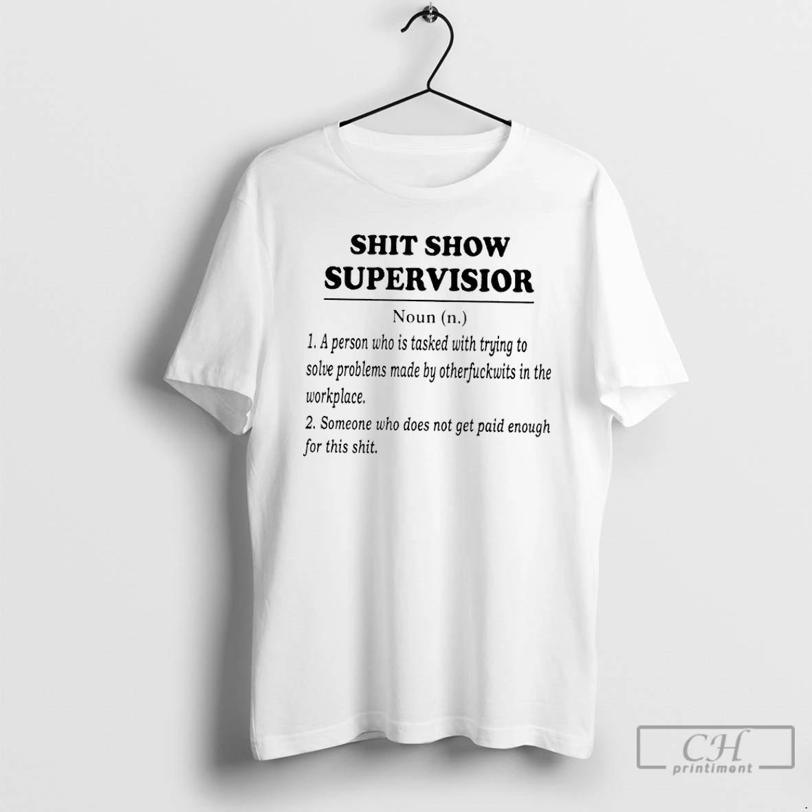 Classic Shit Show Supervisior A Person Who Is Tasked With Trying To Solve Problems Made