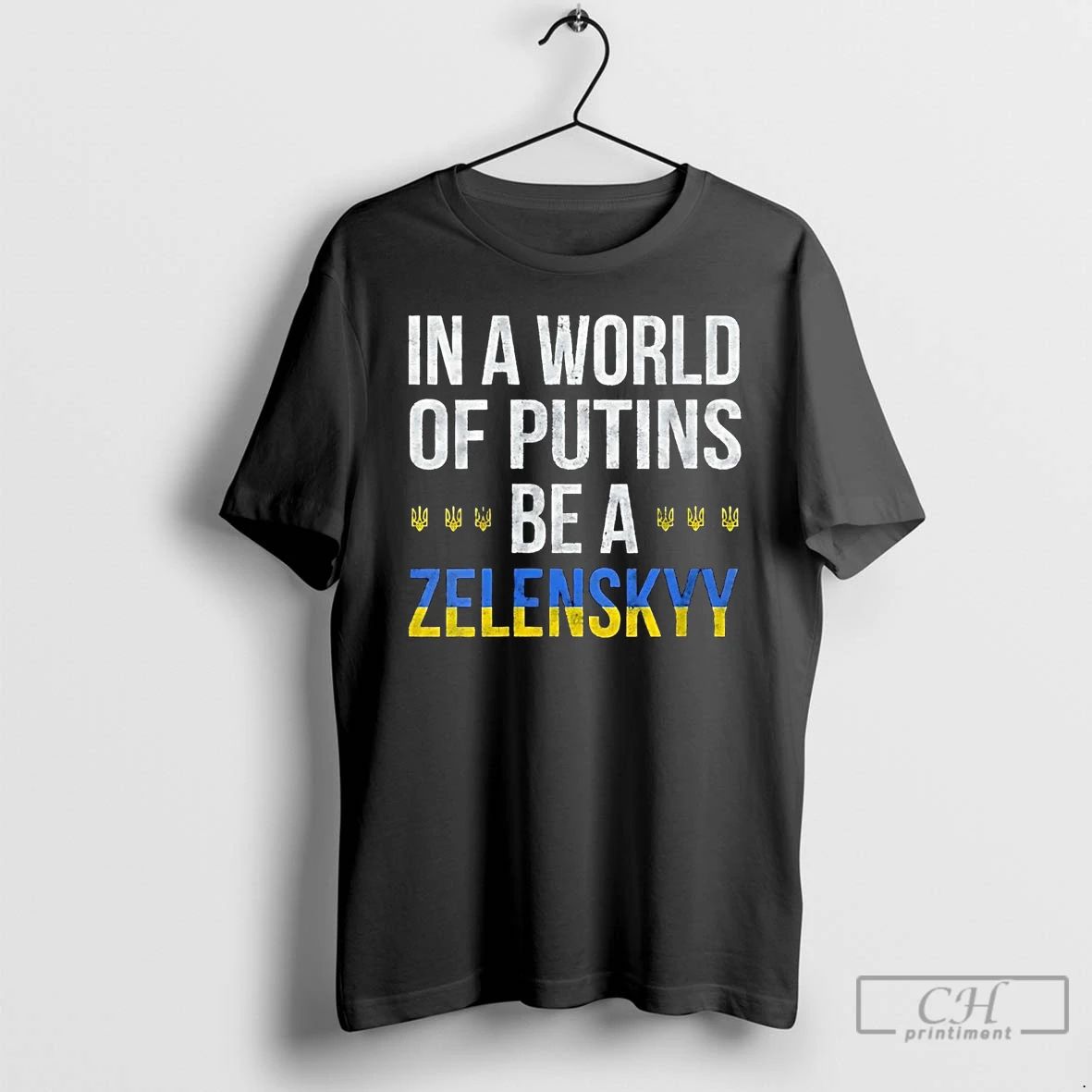 Classic In A World Of Putins Be A Zelenskyy T Shirts