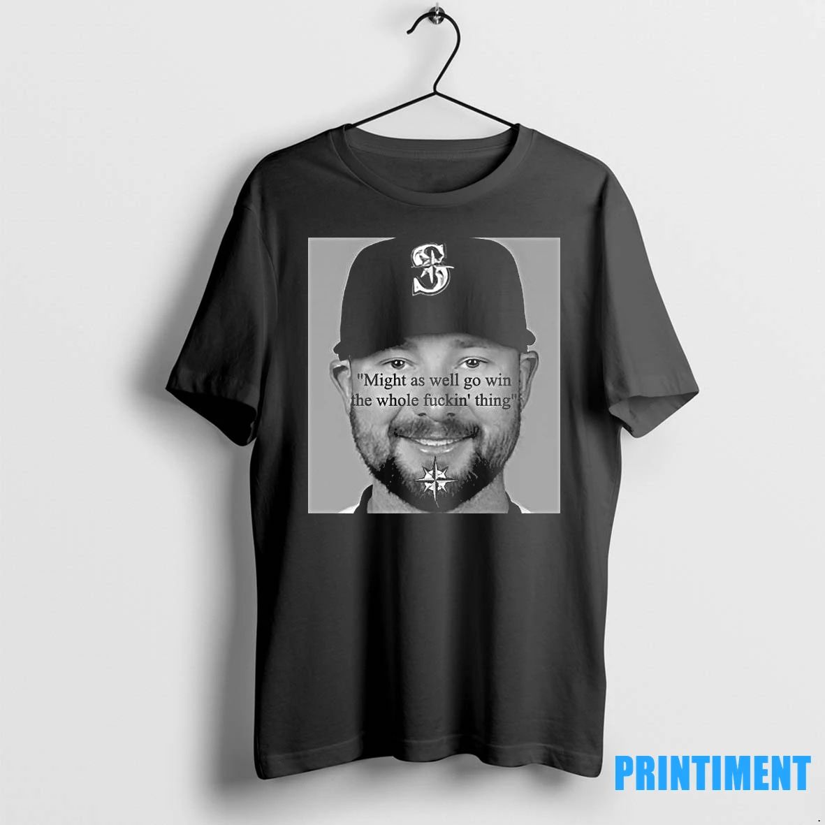 Cal Raleigh Might As Well Go Win The Whole Fuckin Thing Tshirts Sweater
