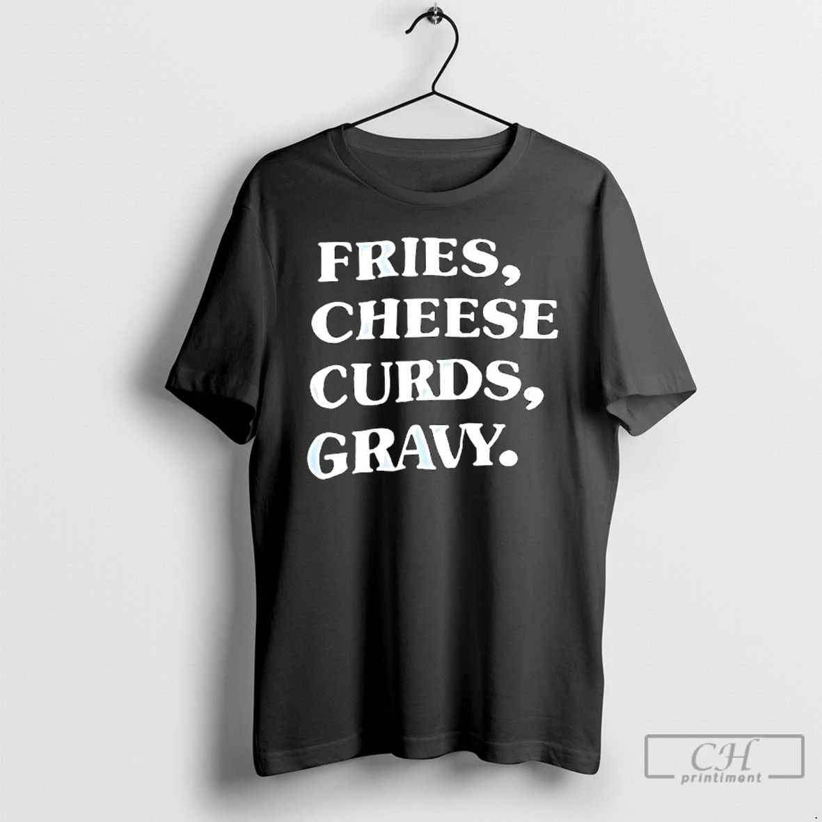 Classic Fries Cheese Curds Gravy T Shirts