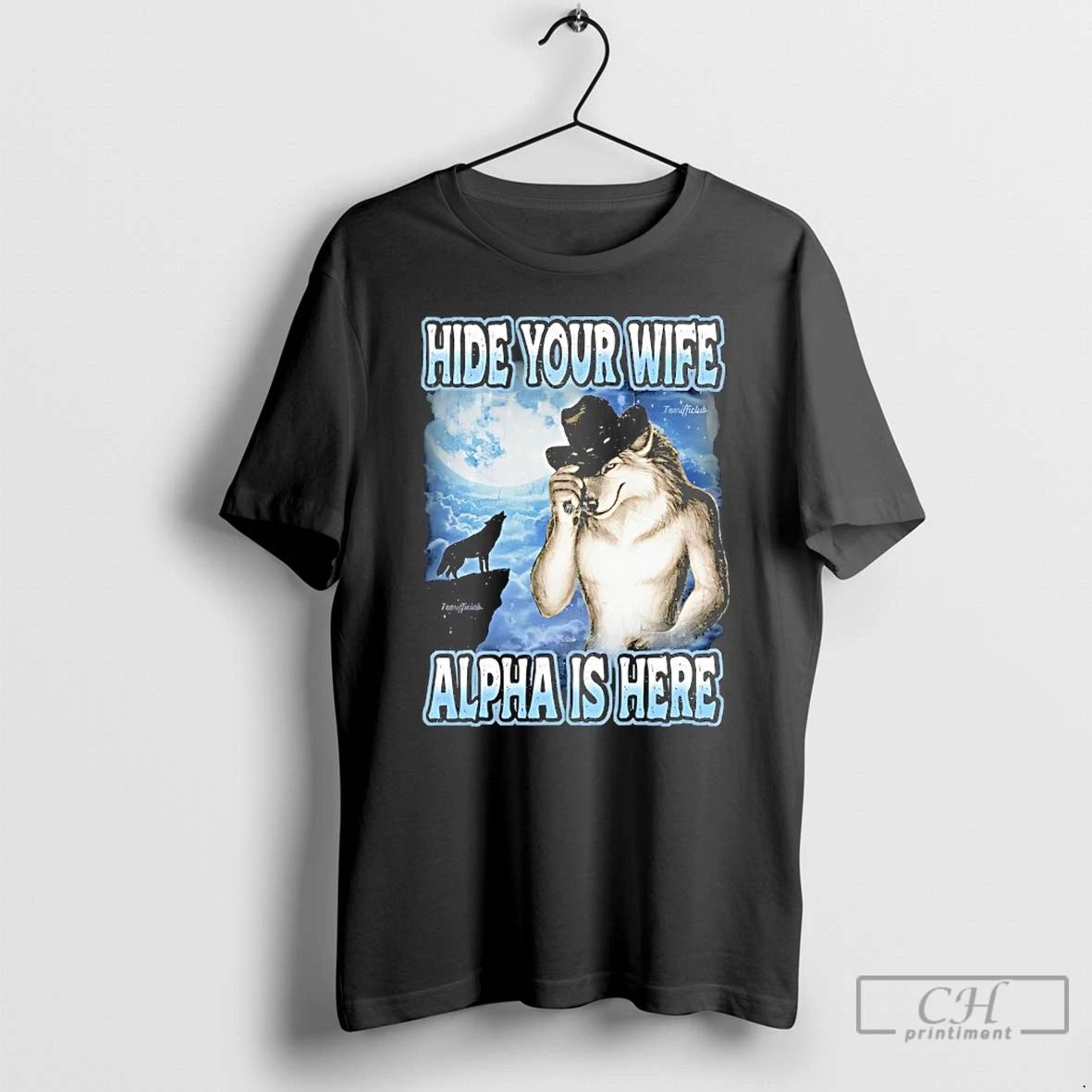 Classic Wolf Hide Your Wife Alpha Is Here T Shirts