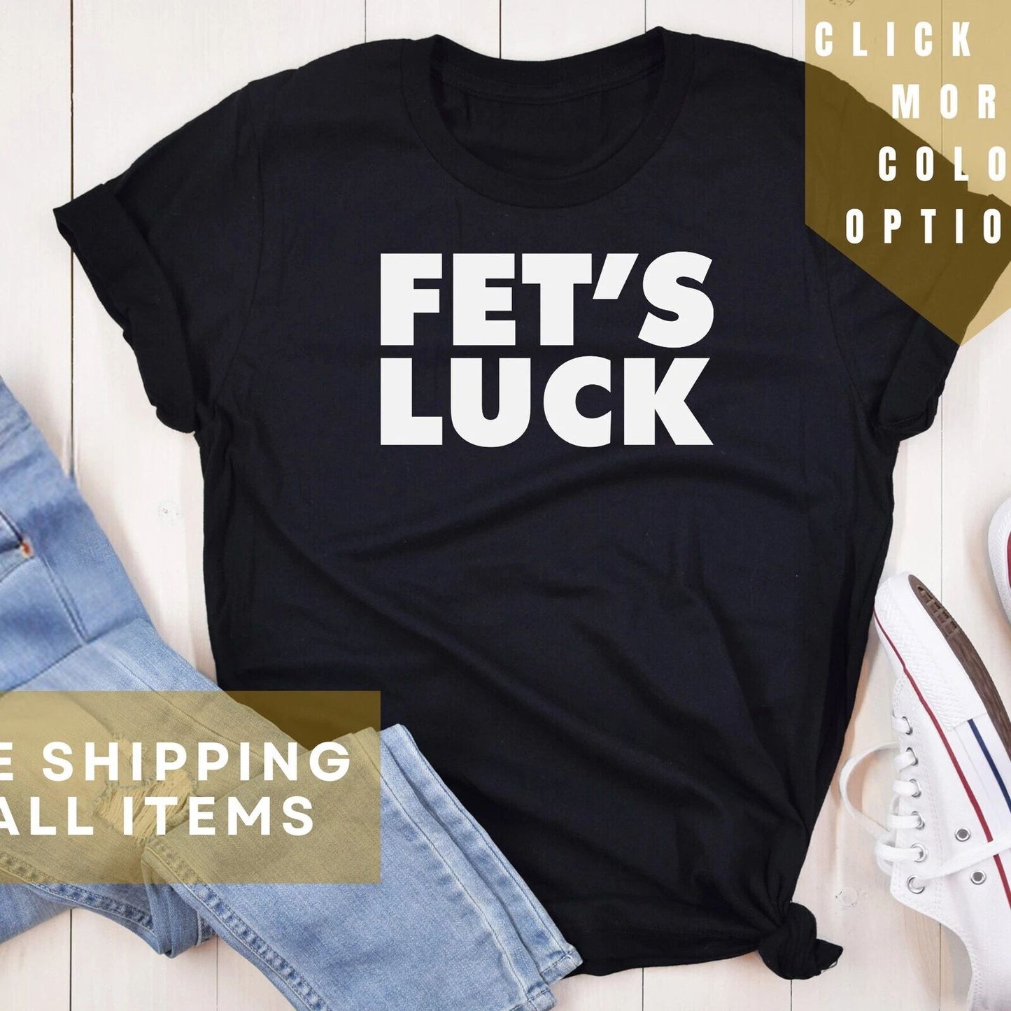 FETS LUCK Tee, Cool Shirt, Aesthetic Shirt, Best selling shirt, Unisex, Funny th