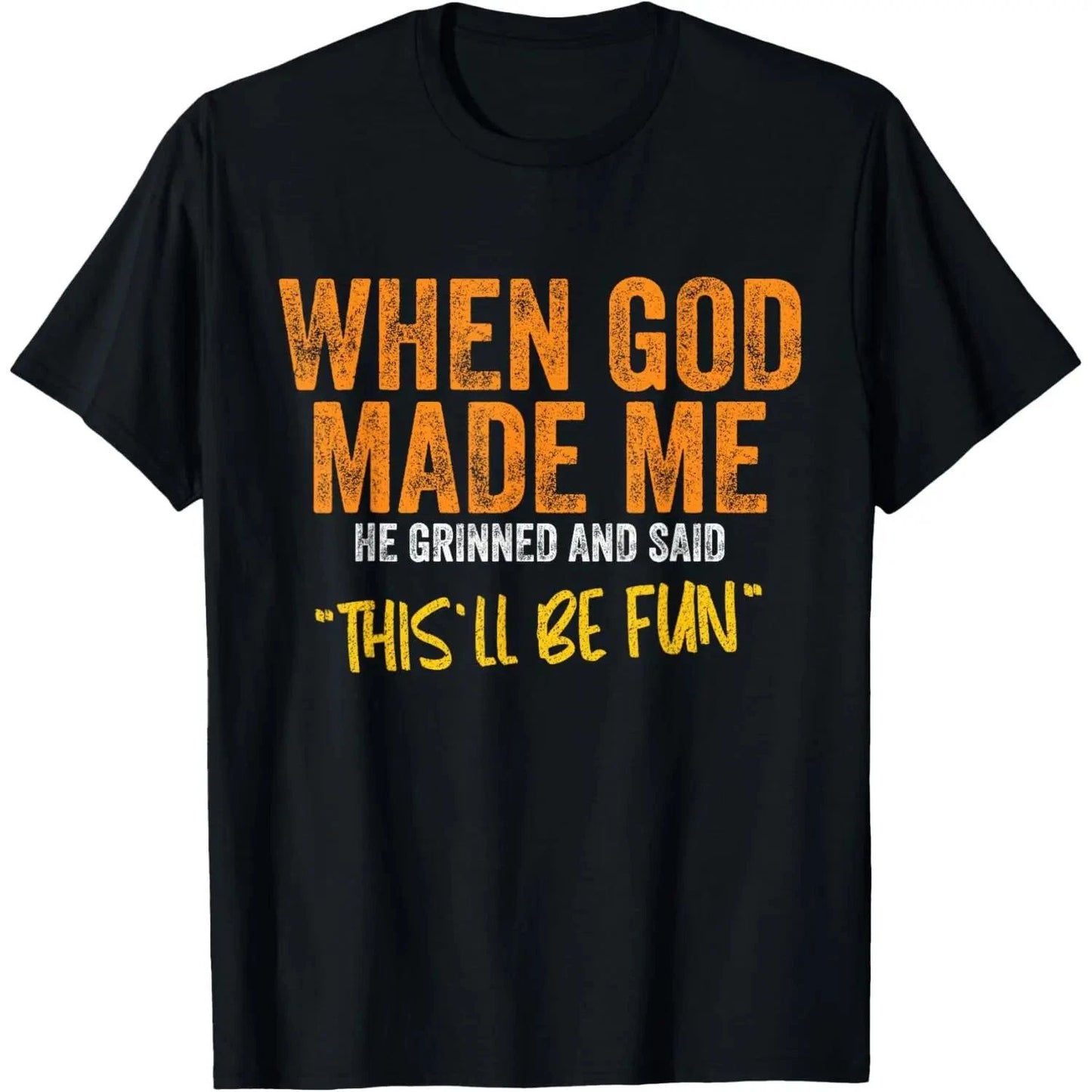 When God Made Me Funny Quote T-Shirt - Unisex-Adults, Unisex Short Sleeve