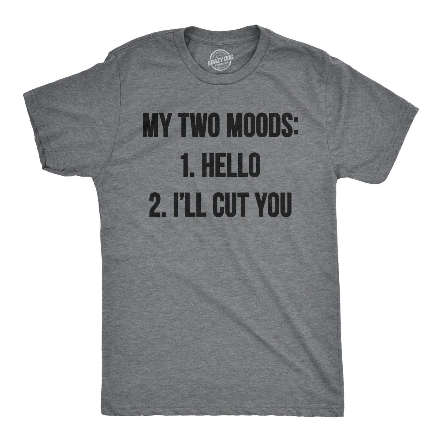 Mens My Two Moods Funny Tee Novelty Humor Shirts Cool Graphic Hilarious T shirt