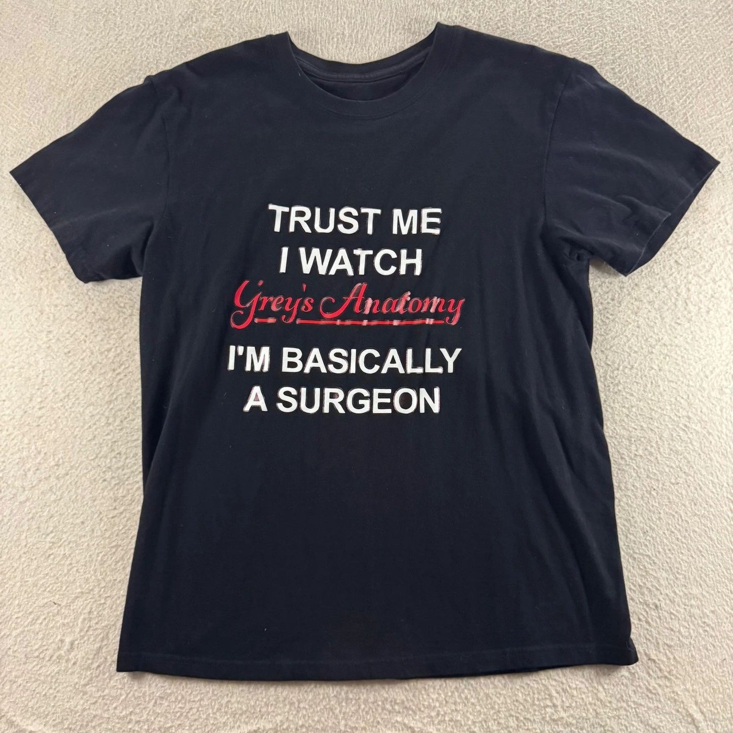Grey's Anatomy T-Shirt Trust Me I Watch Black Tee Surgeon TV Show Everyday
