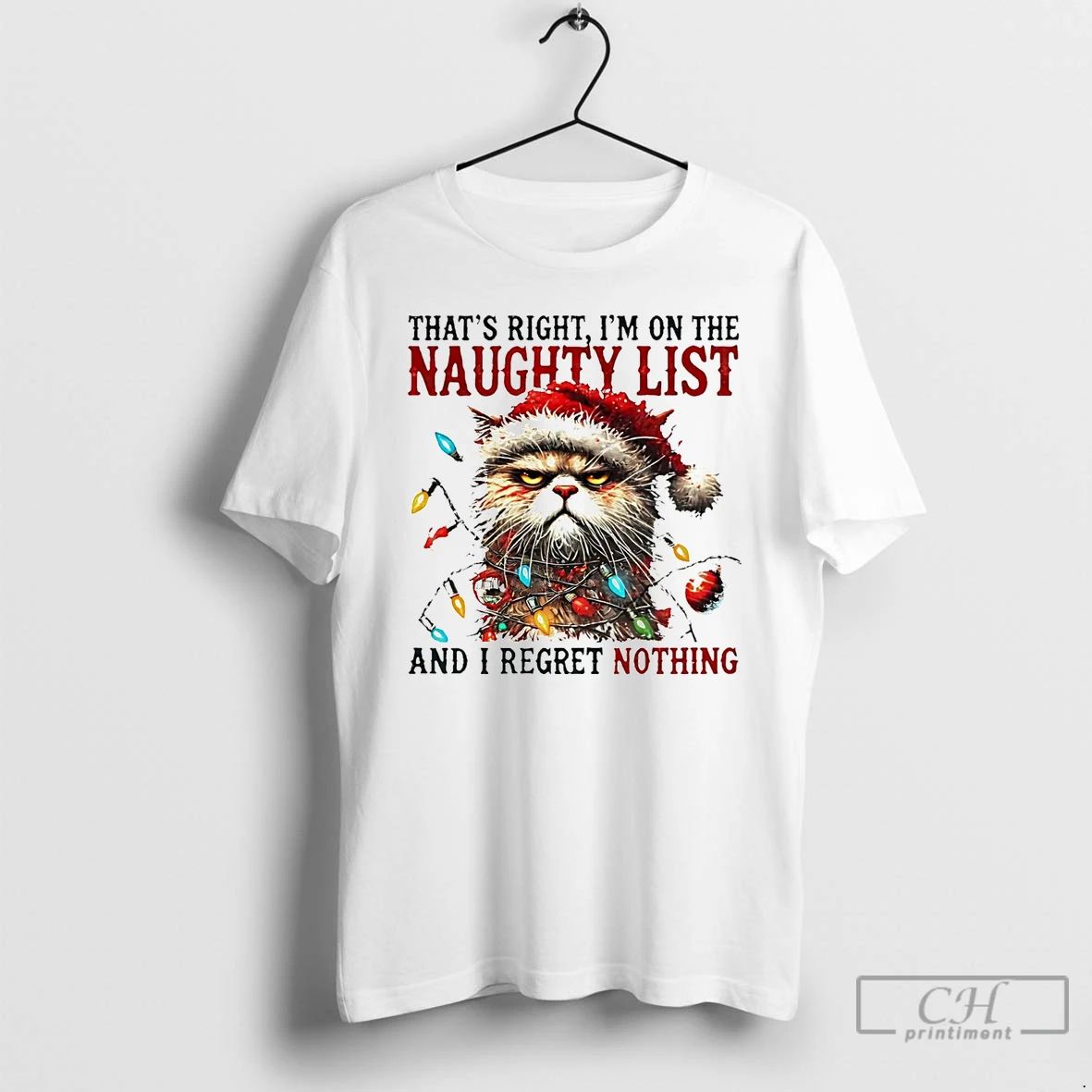 Premium Cat Thats Right Im On The Naughty List And I Regret Nothing Christmas