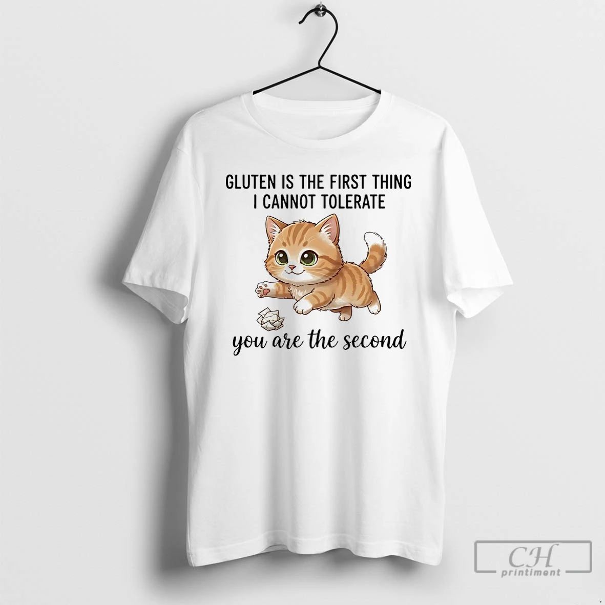 Premium Cat Gluten Is The First Thing I Cannot Tolerate You Are The Second