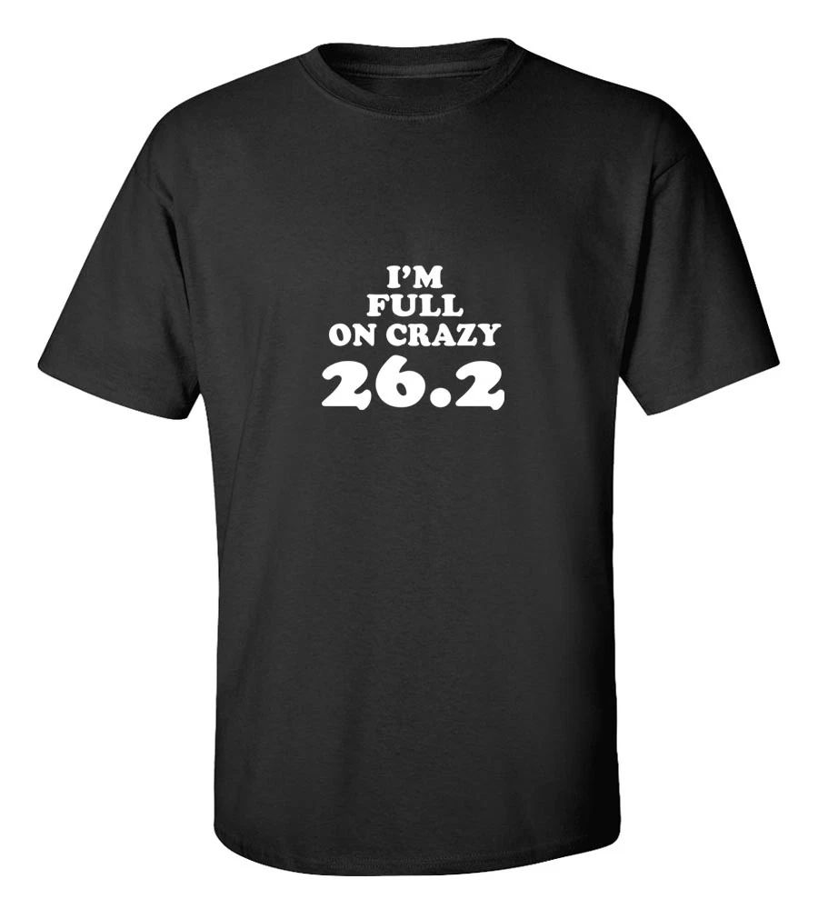 Funny 26.2 Marathon Runner T-Shirt | I'm Full On Crazy Running Tee Gift