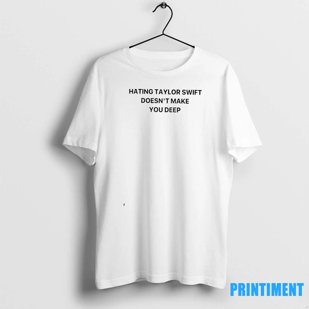 Hating Taylor Doesnt Make You Deep Tshirts Sweater