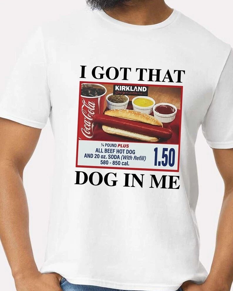 I Got That Dog In Me Shirt Funny Meme Graphic Tee Unisex Casual Top