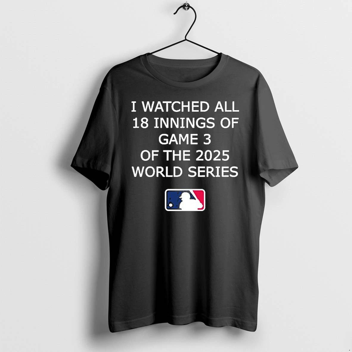 I Watched All 18 Innings Of Game 3 Of The 2025 World Series Tshirts Sweater
