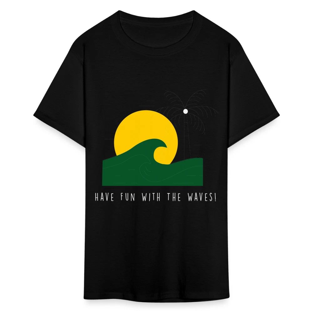 Have fun with the waves shirt Surfboard Surfing Summer T-Shirt Size S-6XL