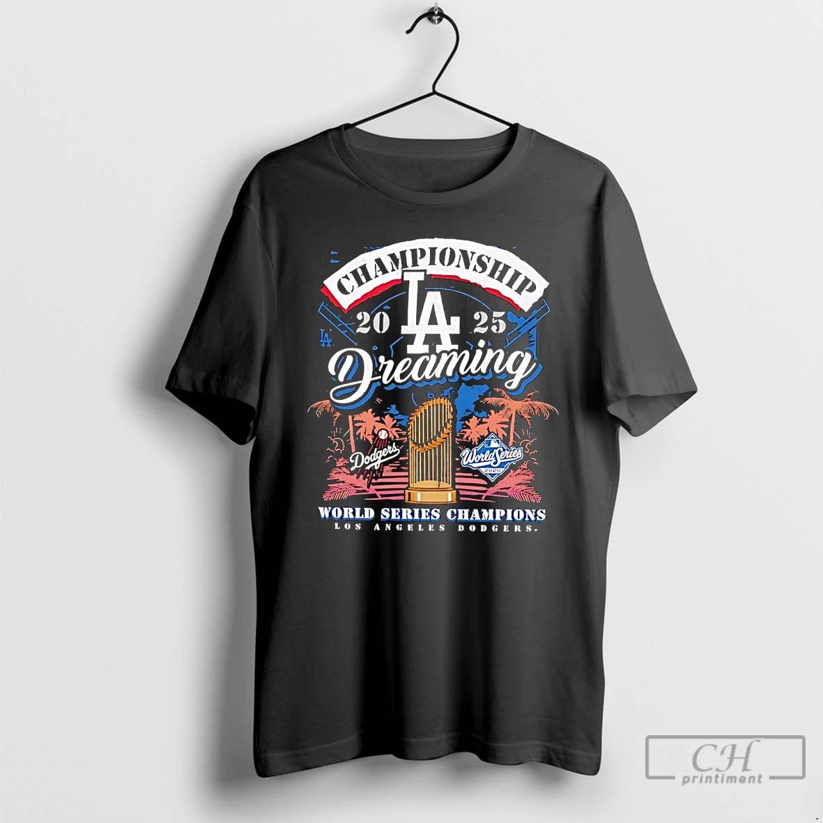 Classic La Dodgers Championship Dreaming 2025 World Series Champions T Shirts