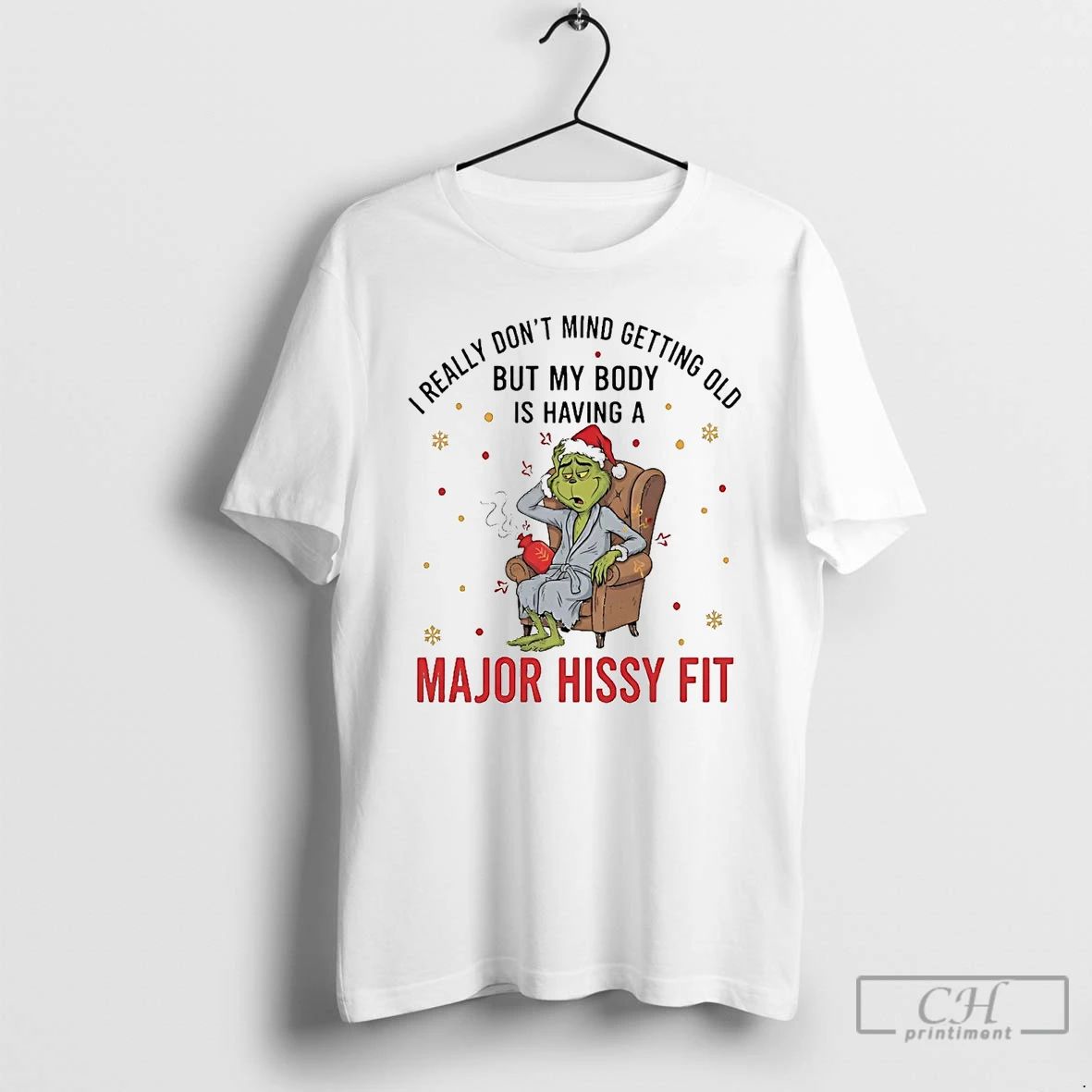 Premium Grinch I Really Dont Mind Getting Old Major Hissy Fit Christmas T Shirts