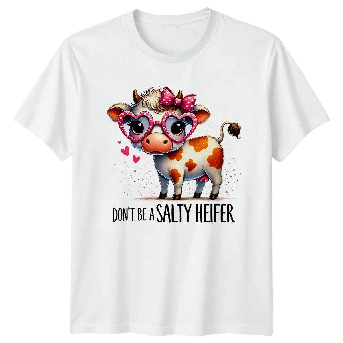 Dont Be A Salty Heifer Womens T-Shirt Cow Humor Birthday Gift For Her