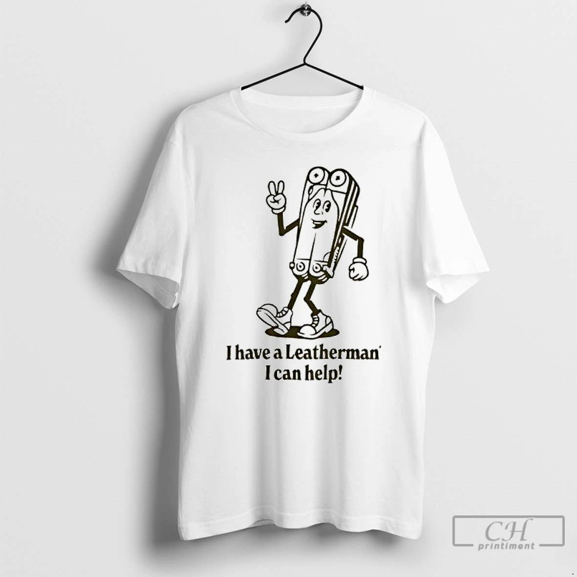 Premium I Have A Leatherman I Can Help T Shirts