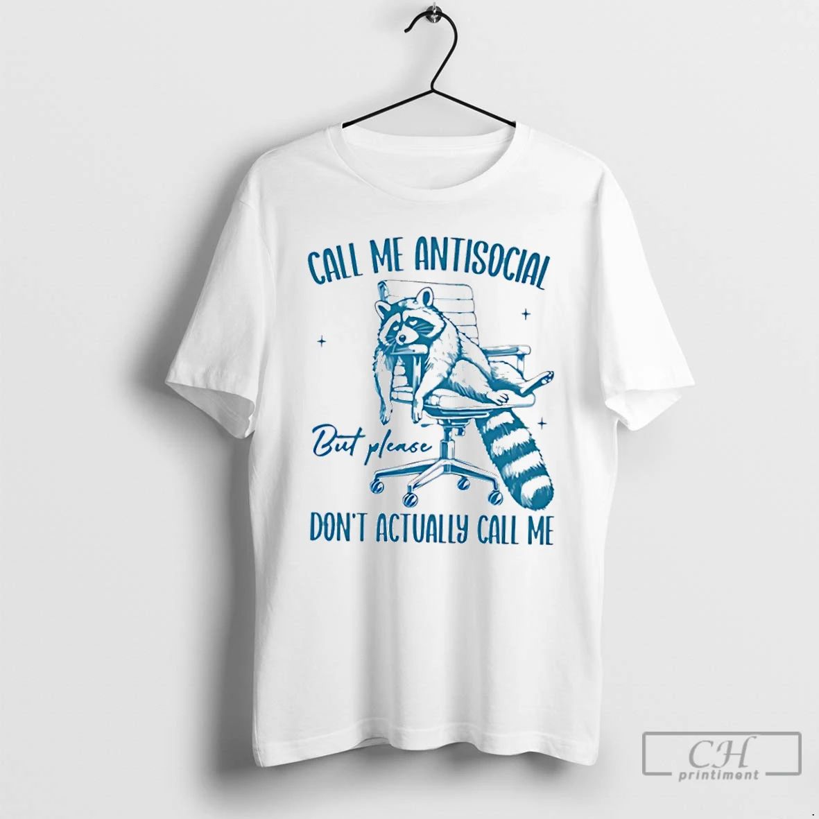 Classic Raccoon Call Me Antisocial But Please Dont Actually Call Me T Shirts