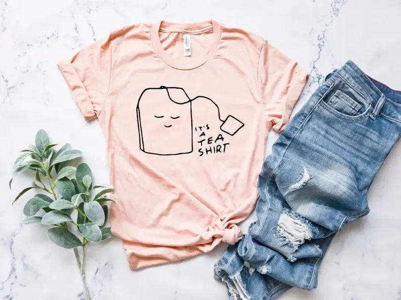 It's A Tea Shirt