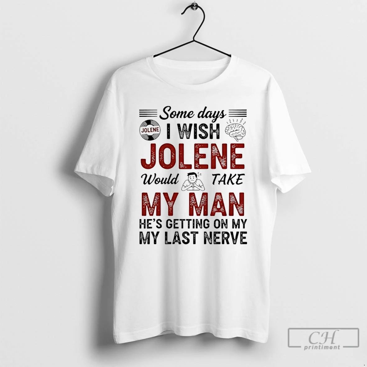Classic Some Days I Wish Jolene Would Take My Man Hes Getting On My My