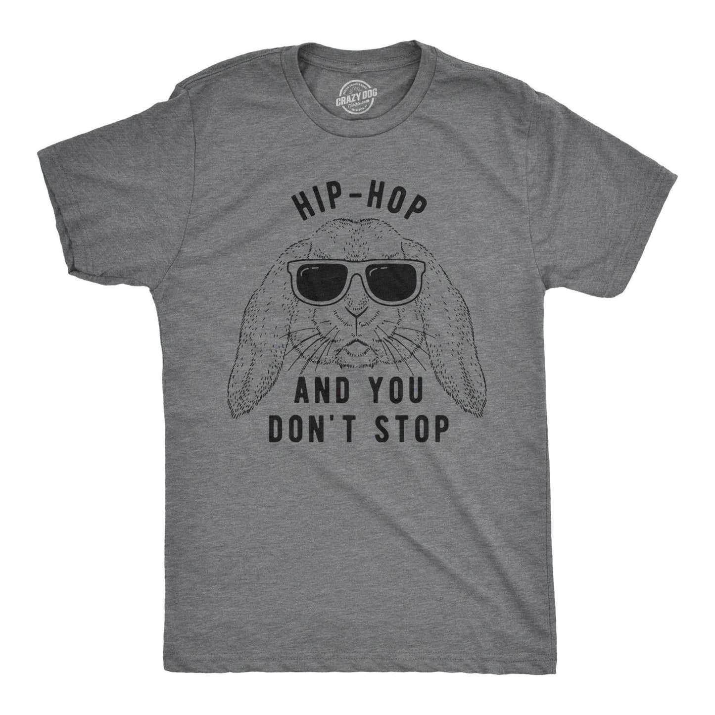 Mens Hip Hop and You Dont Stop T Shirt Funny Easter Gift for Adult Sarcastic