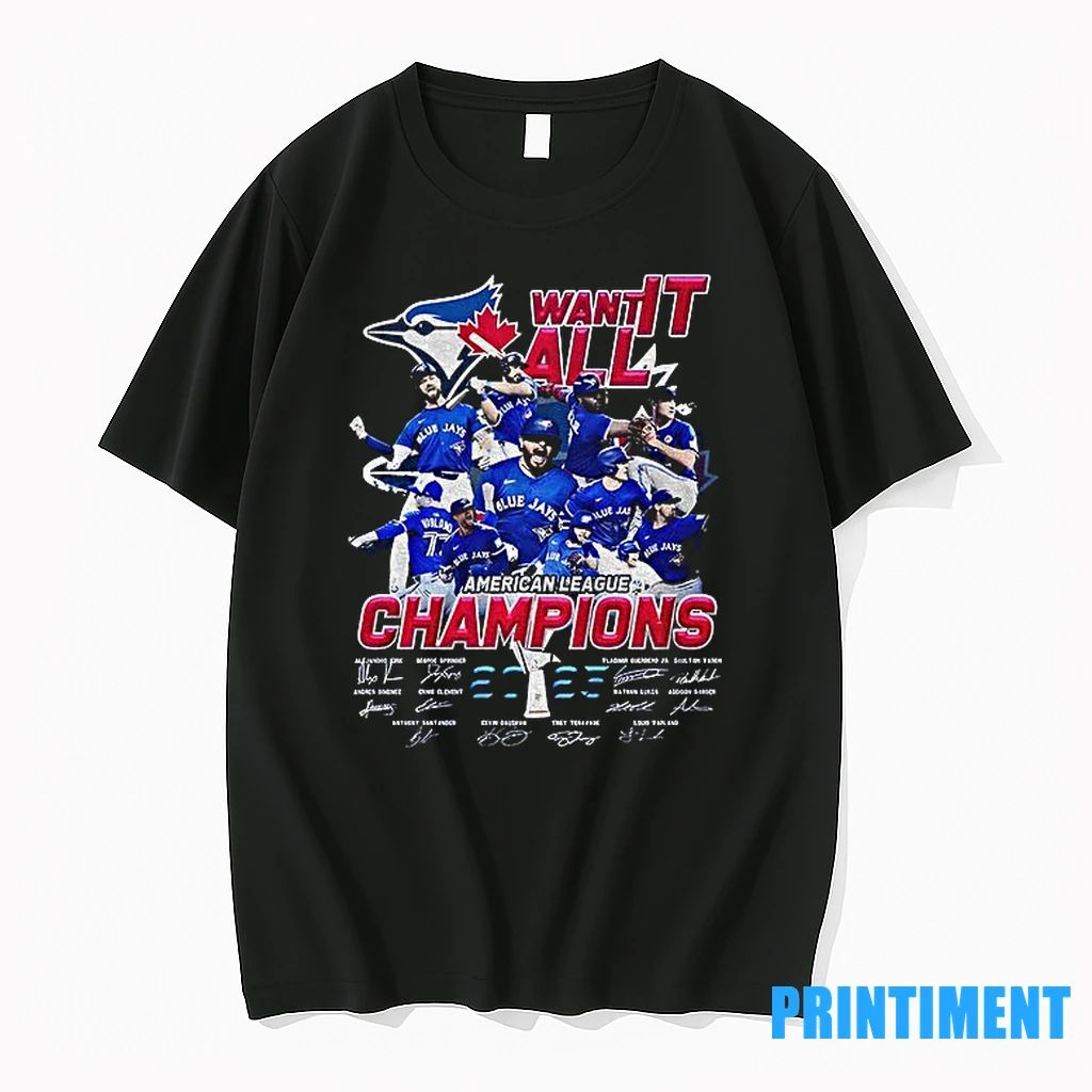 Toronto Blue Jays Want It All American League Champions 2025 Signature Tshirts Sweater