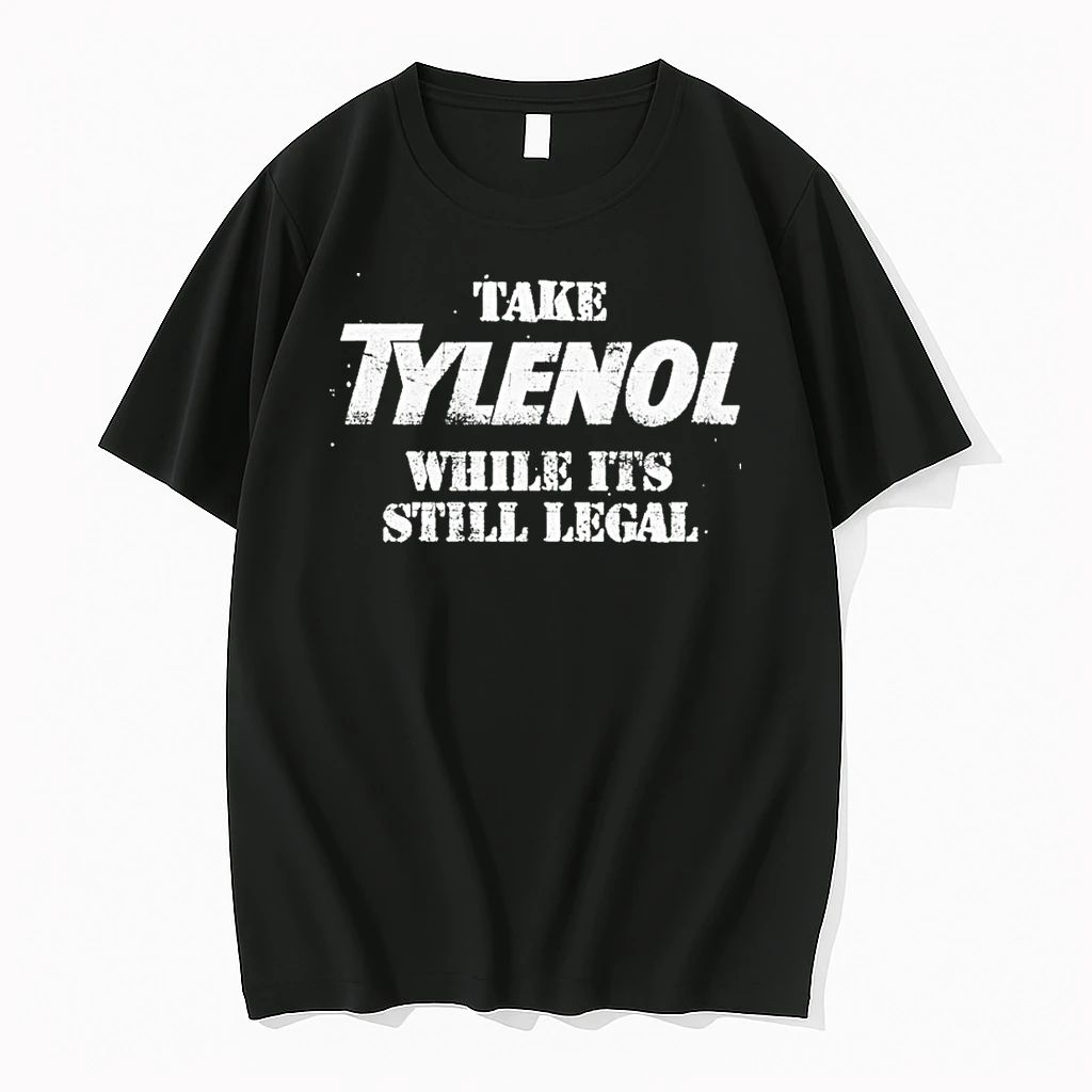 Take Tylenol Medicine While Its Still Legal Tshirts Sweater