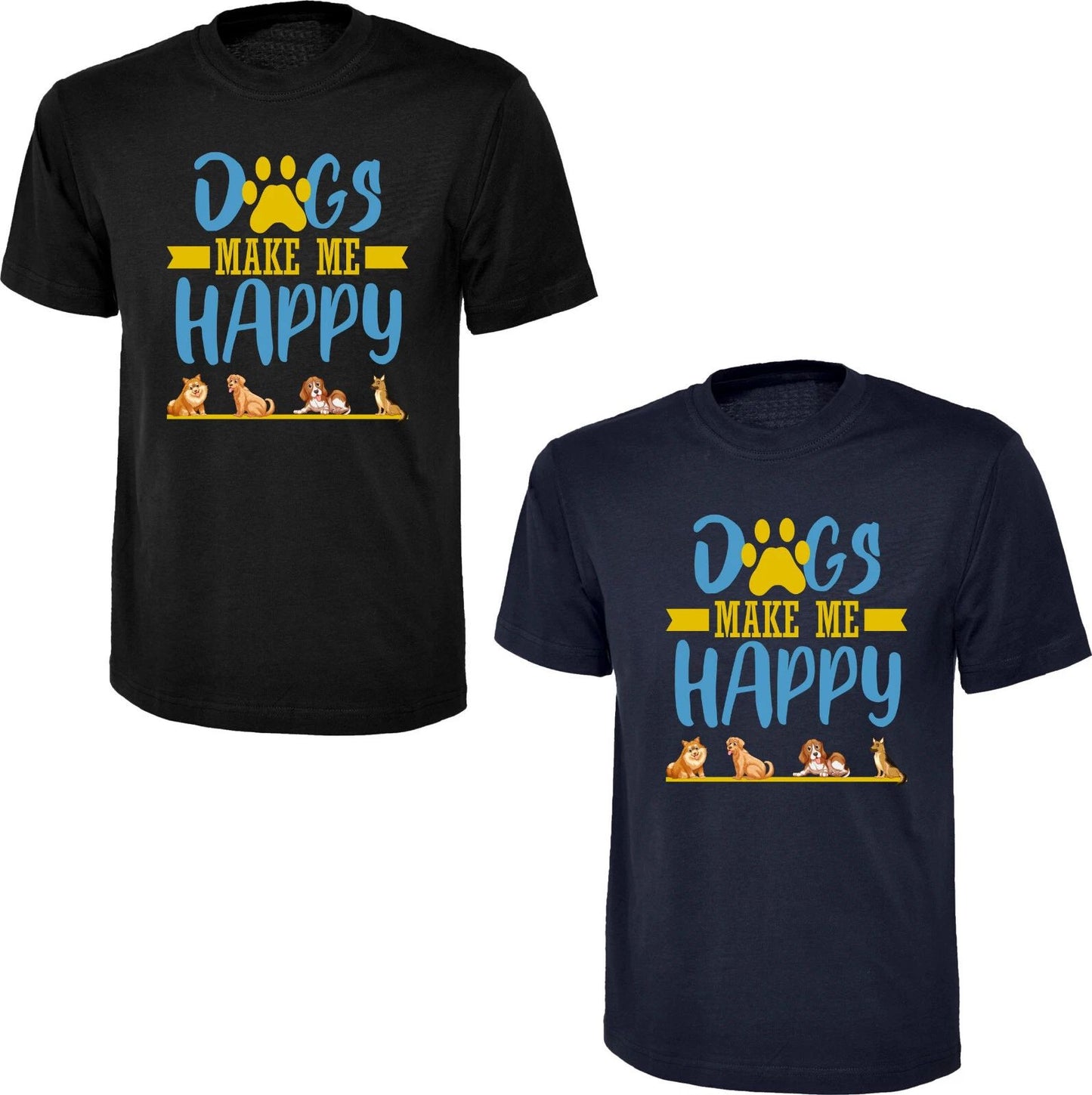 Dogs Make Me Happy T-Shirt Dog Quote Funny Slogan Dog Lover Pet Unisex Tee Top