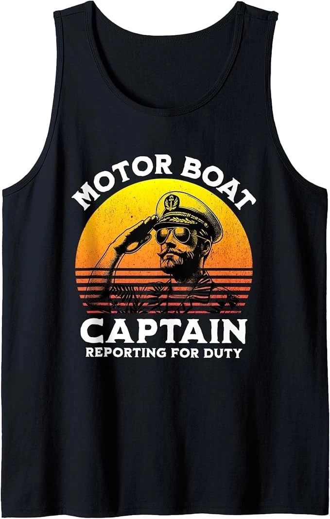 Motor Boat Captain Reporting for Duty Funny Tank Top