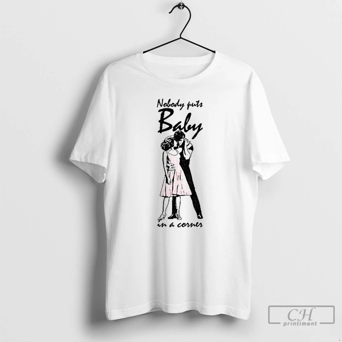 Classic Nobody Puts Baby In A Corner Couple T Shirts