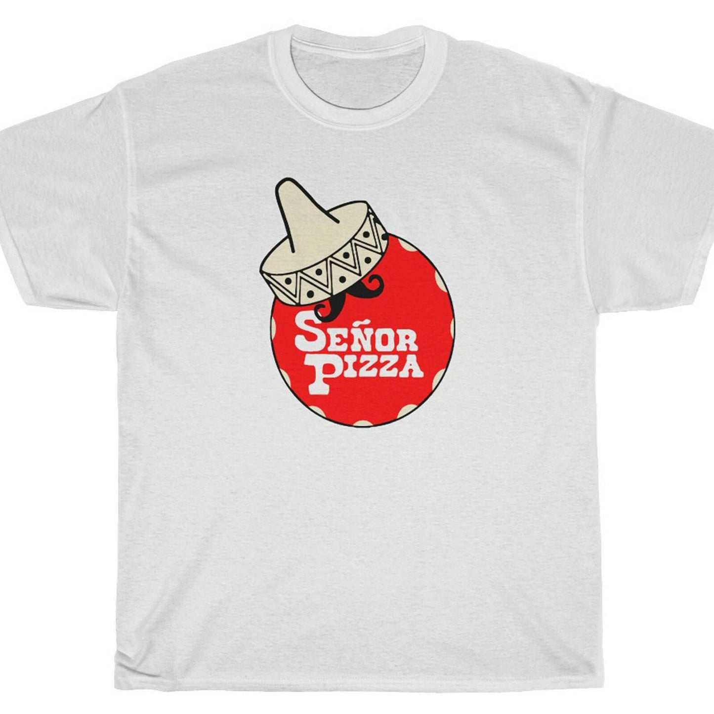 Señor Pizza T-Shirt - Loverboy Comedy Senor