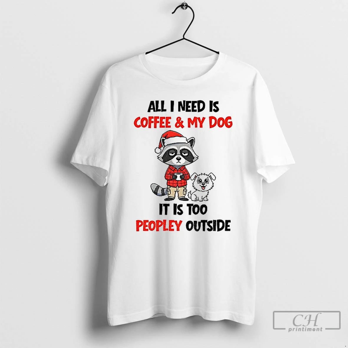 Classic Sad Raccoon And Dog All I Need Is Coffee And Dog It Is Too