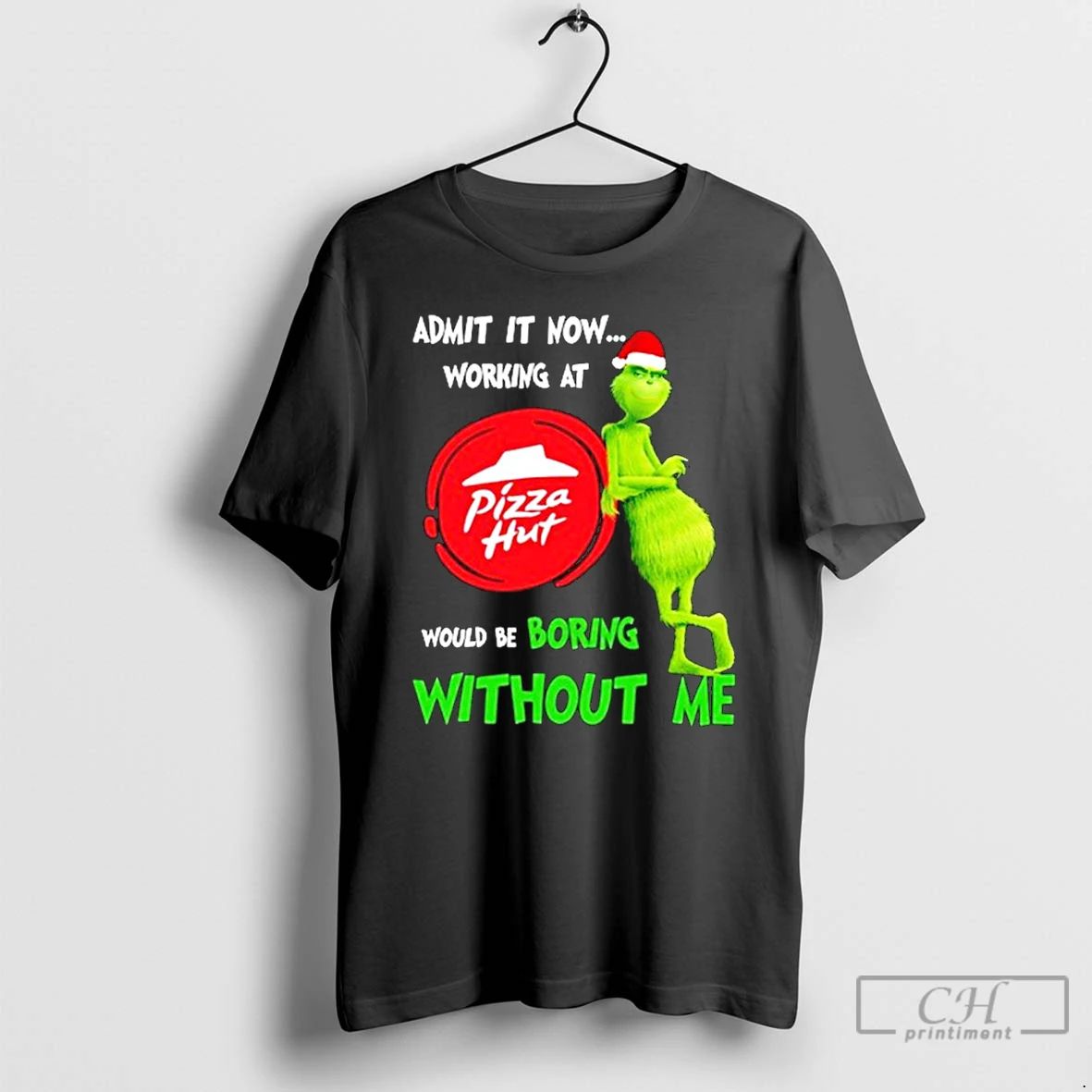 Classic Grinch Santa Admit It Now Working At Pizza Hut Logo Would Be Boring Without