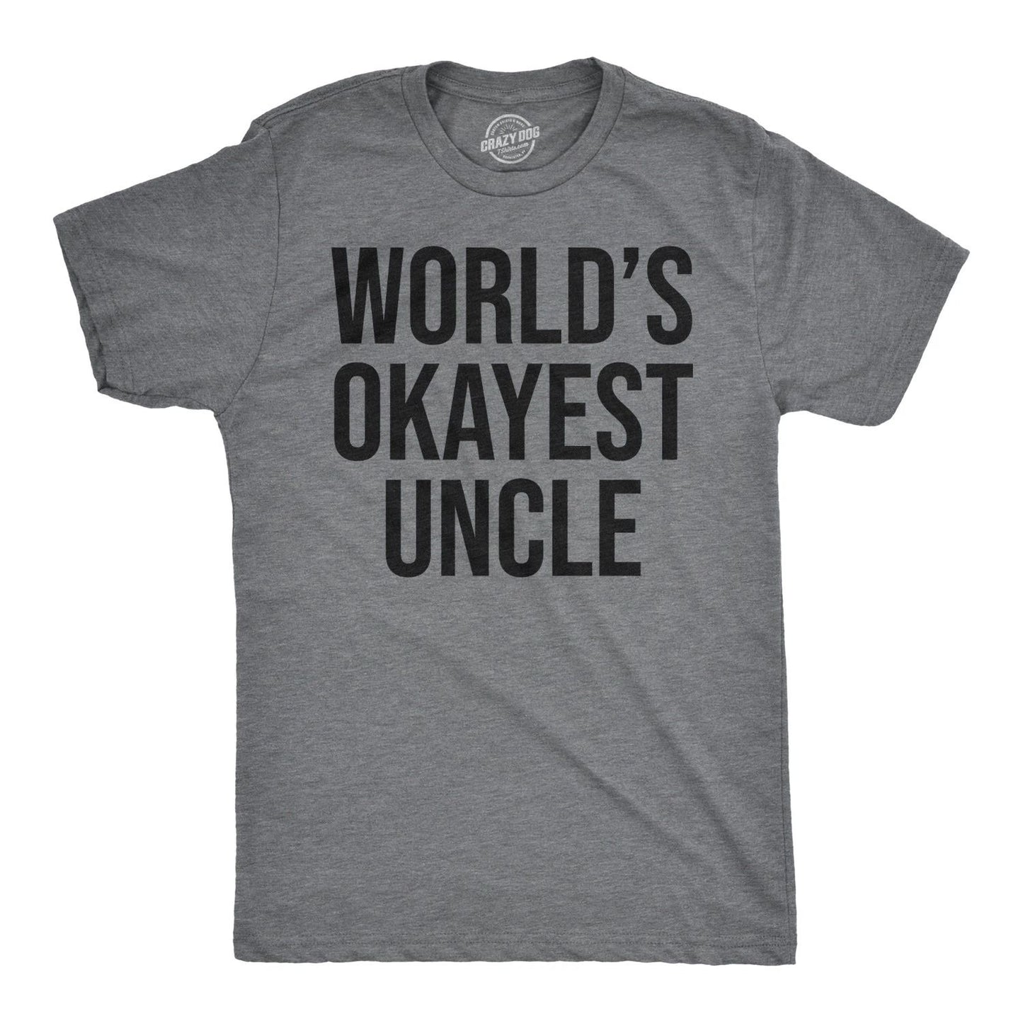 Worlds Okayest Uncle T Shirt Funny Saying Family Graphic Funcle Sarcastic Tee