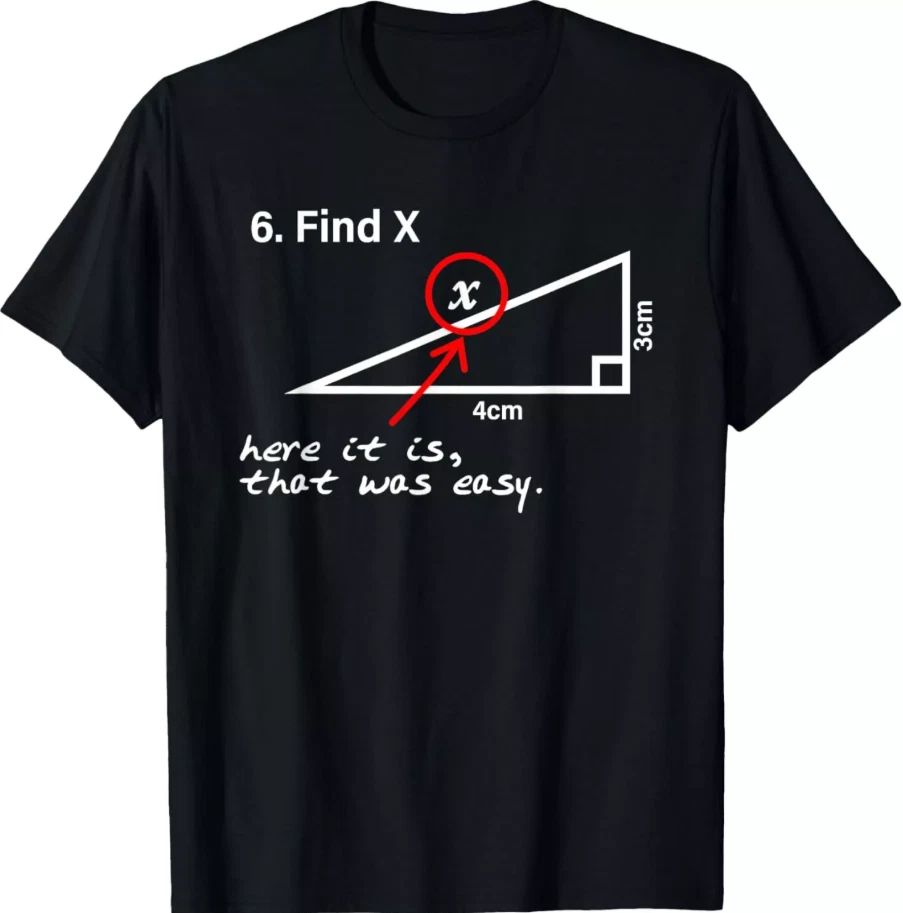 Find X Math Joke T-Shirt | Funny STEM Nerd Tee | Teacher & Student Graphic Shirt