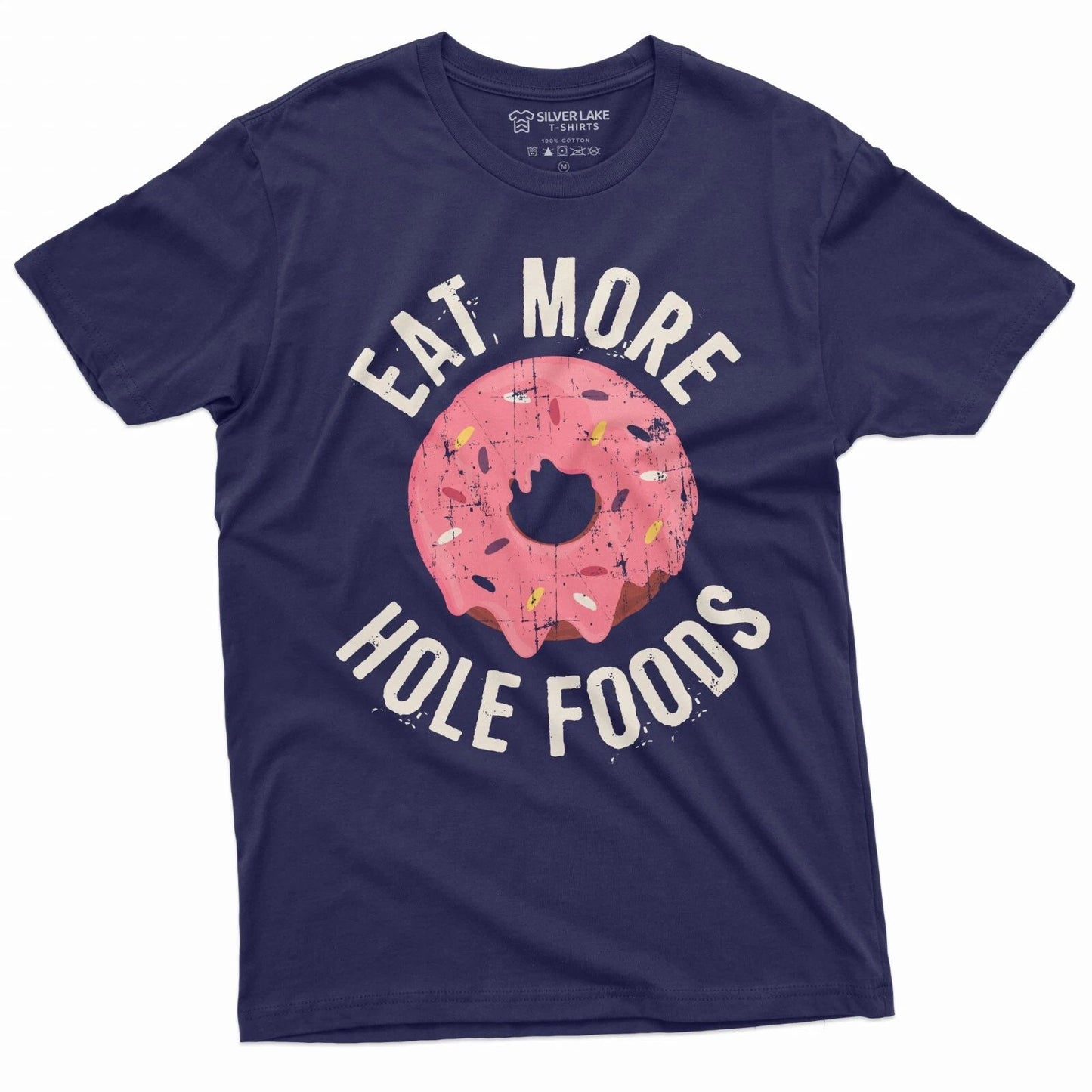 Eat more hole foods Funny Donut Coffee T-shirt Birthday Humor Gift T-Shirt