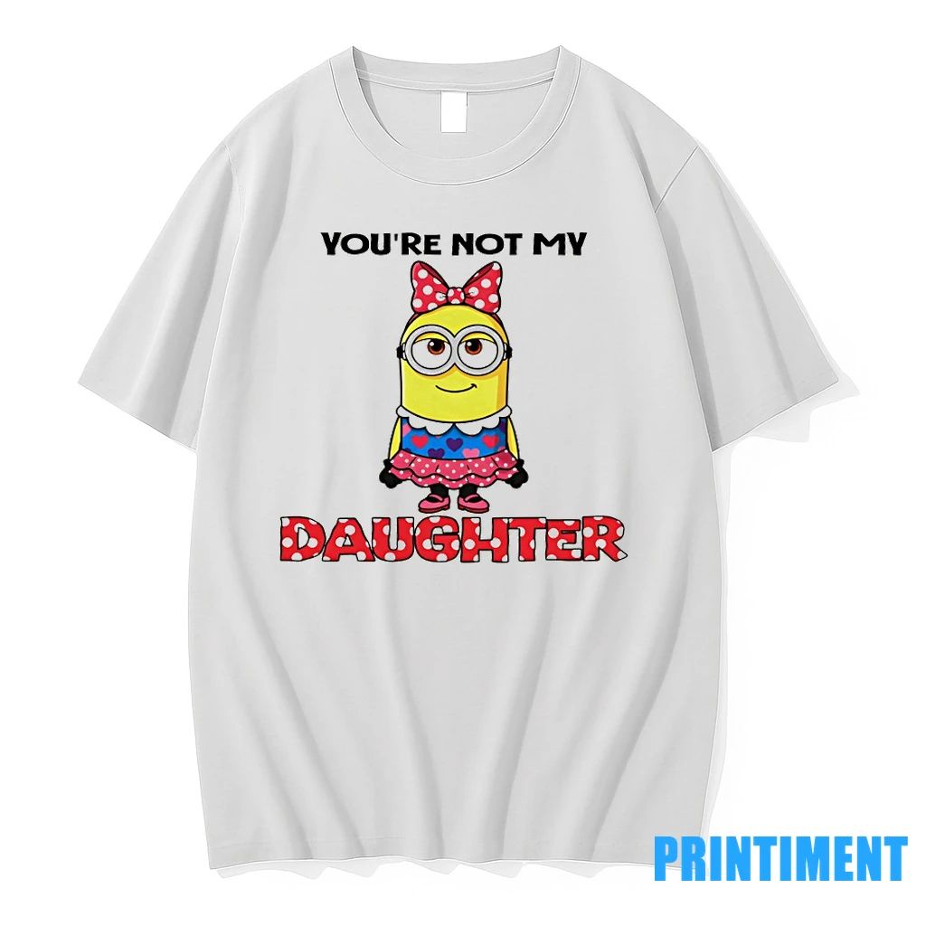 Cute Minion You Cant Tell Me What To Do Youre Not My Daughter Tshirts Sweater