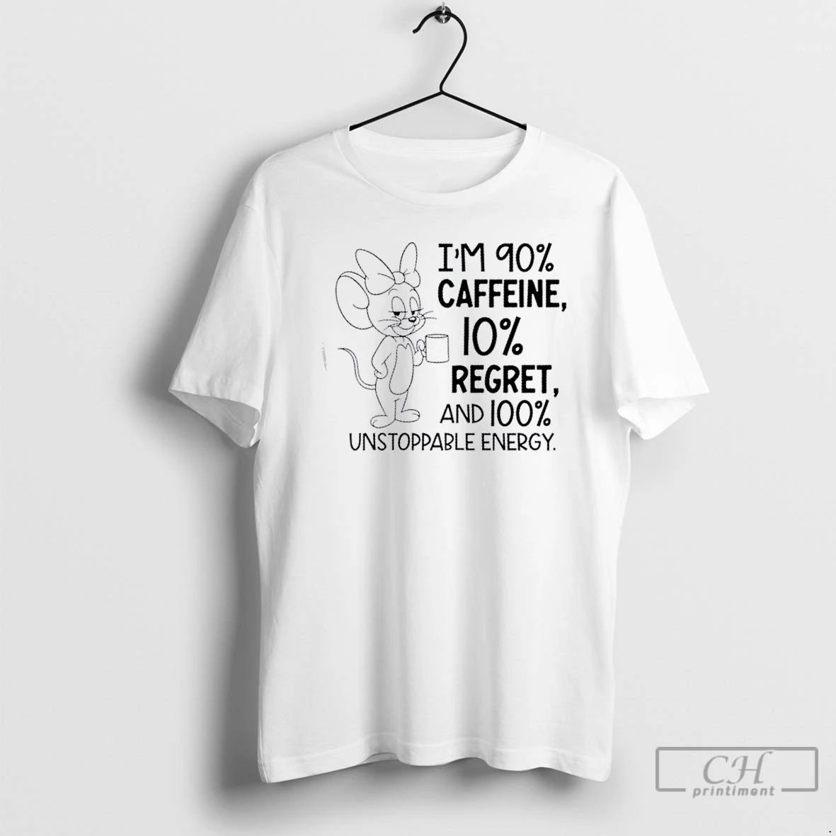 Classic Mouse Im 90 Caffeine 10 Regret And 100 Unstoppable Energy T Shirts