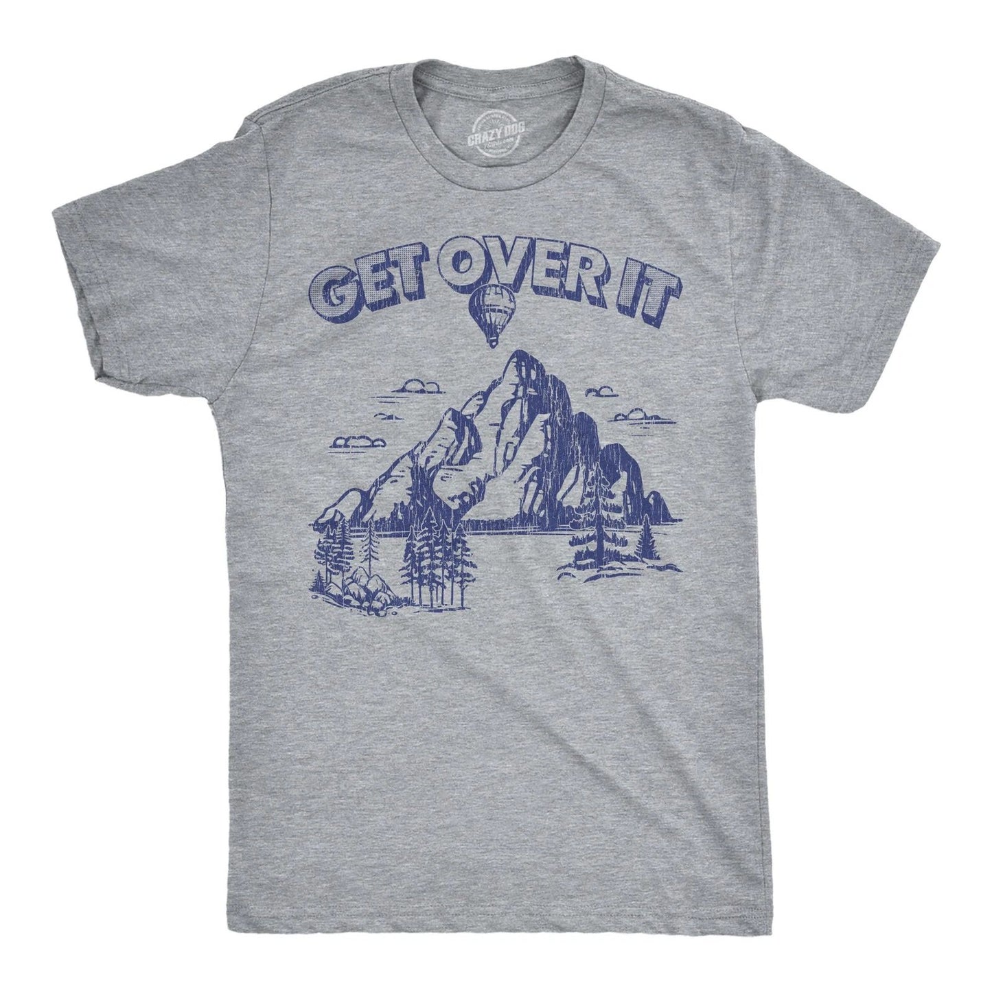 Mens Funny T Shirts Get Over It Sarcastic Mountain Graphic Novelty Tee for Men