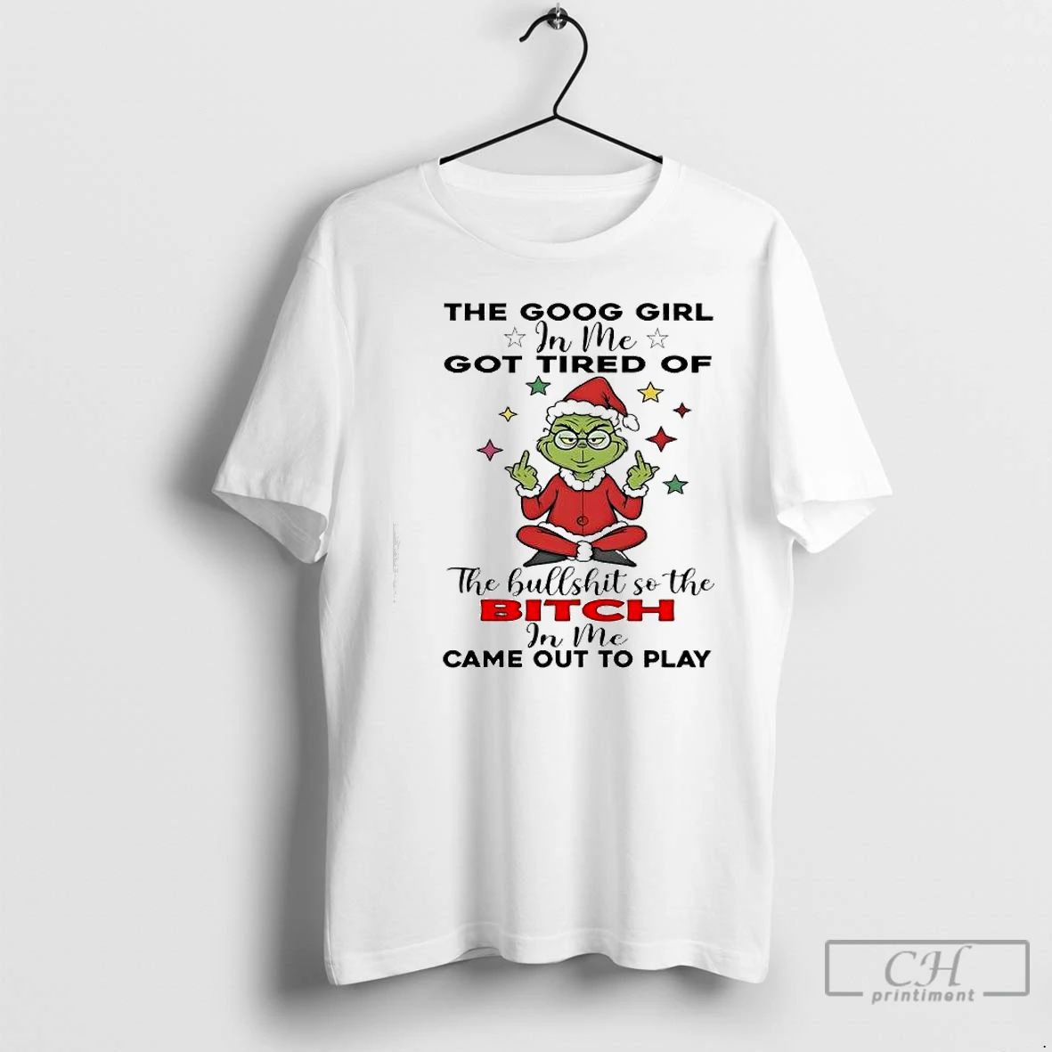 Premium Grinch Christmas The Goog Girl In Me Got Tired Of T Shirts