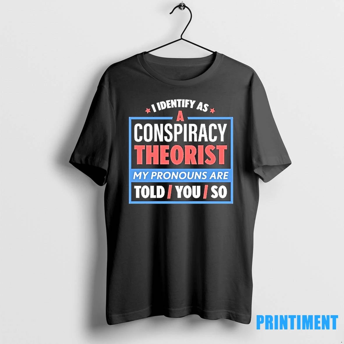 I Identify As A Conspiracy Theorist Tshirts Sweater