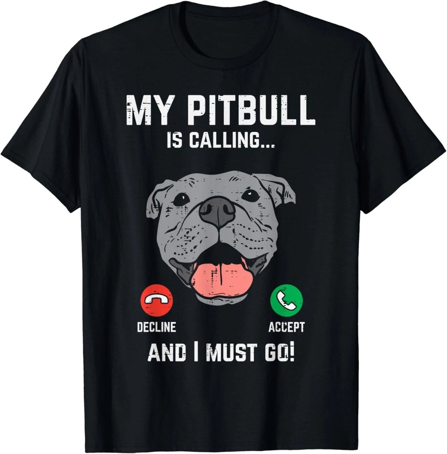 Pitbull Calling I Must Go Funny Pitties Dog Lover Owner Gift Unisex T-Shirt