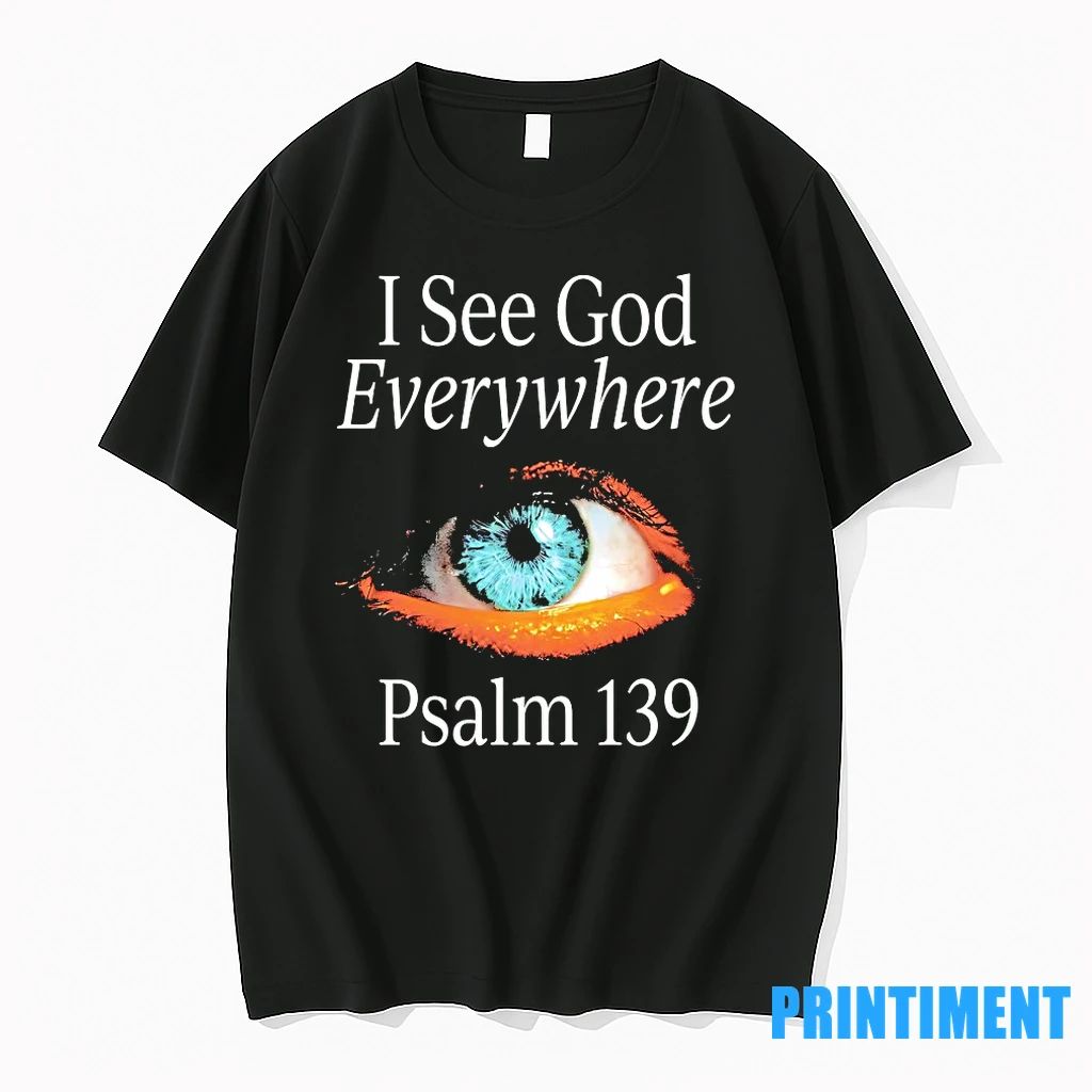 Psalm 139 I See God Everywhere Tshirts Sweater