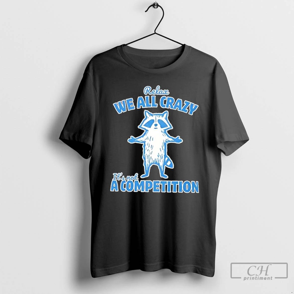 Premium We All Crazy Raccoon Mental Health T Shirts
