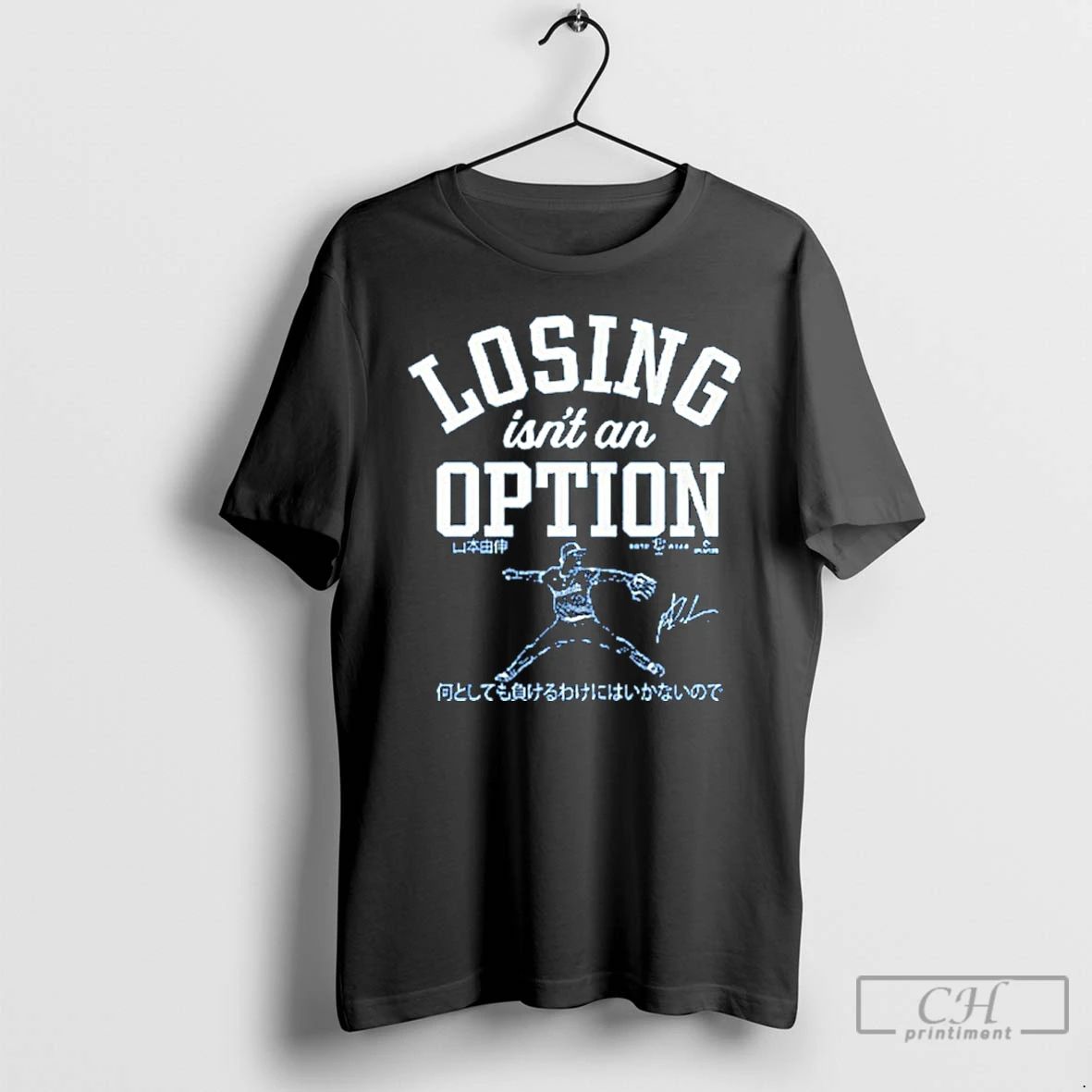 Premium Dodgers Yoshinobu Yamamoto Losing Isnt An Option T Shirts