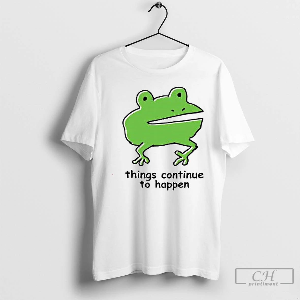 Premium Things Continue To Happen Frog Brat T Shirts