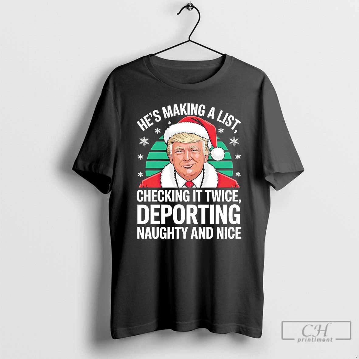 Classic Trump Making A List Checking It Twice Deporting Naughty Nice Christmas T Shirts