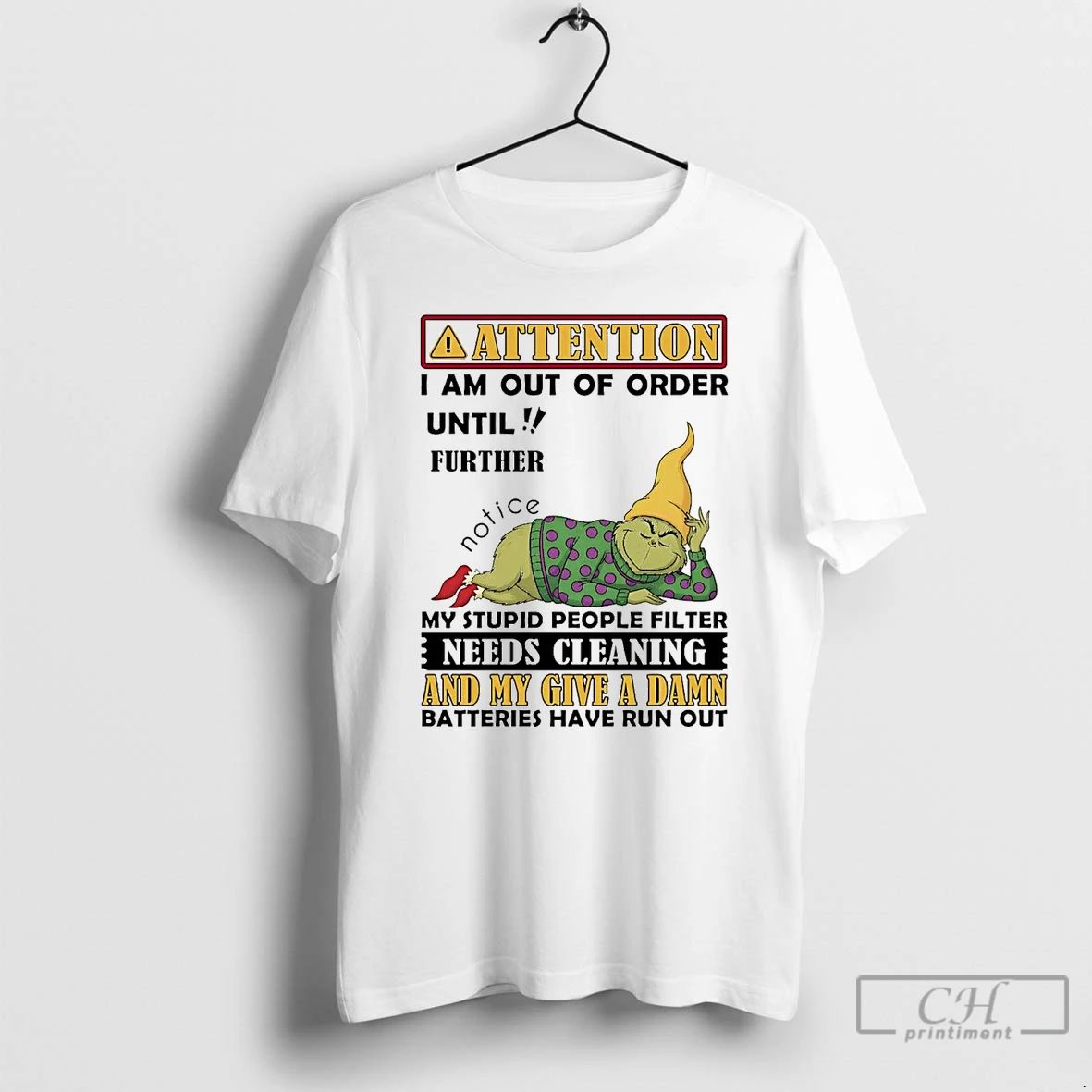 Premium Grinch Attention I Am Out Of Order Until Further Notice T Shirts