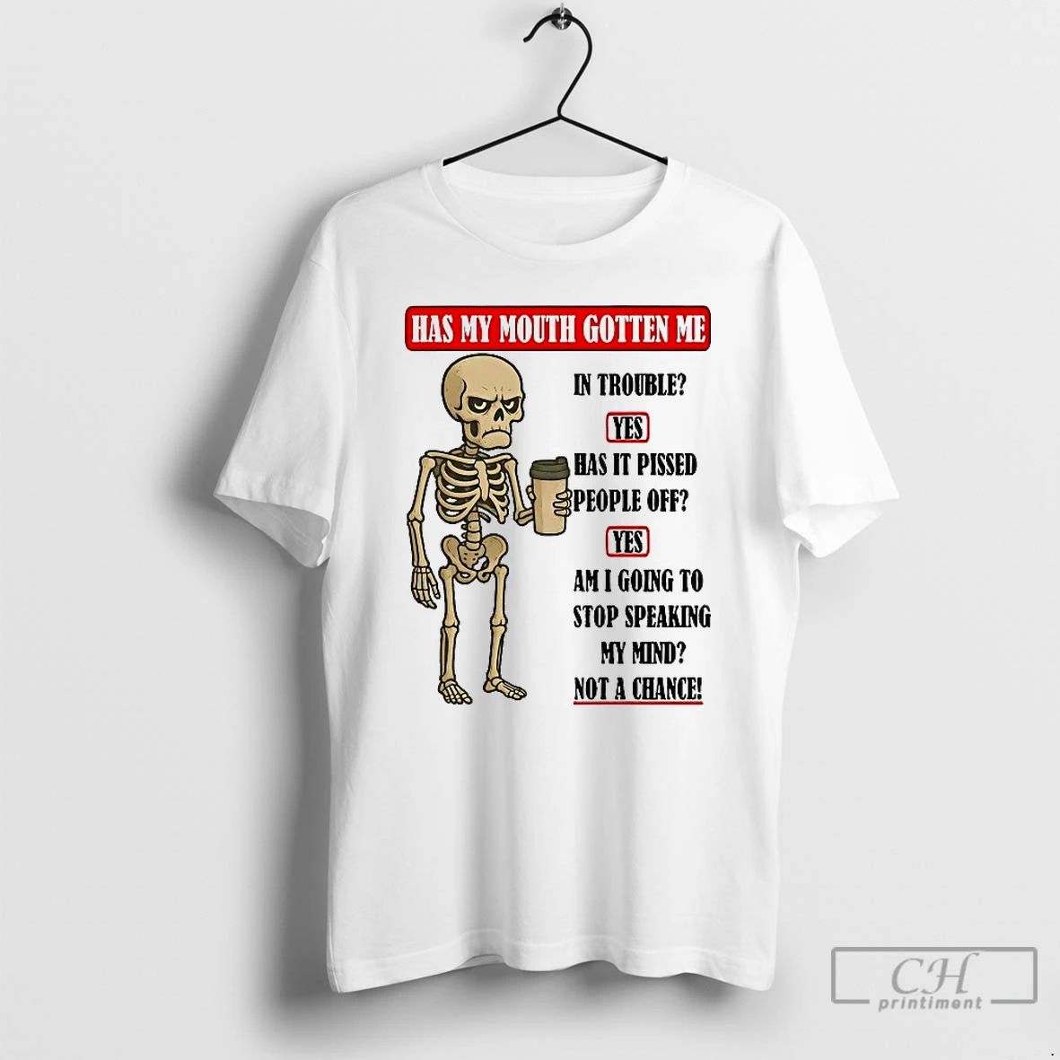 Classic Skeleton Has My Mouth Gotten Me In Trouble Has It Pissed People Off